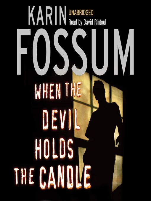 Title details for When the Devil Holds the Candle by Karin Fossum - Available